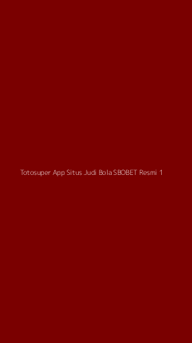 Tampilan Antarmuka Aplikasi Totosuper App Situs Judi Bola Sbobet Resmi - 1