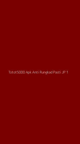 Tampilan Antarmuka Aplikasi Totot5000 Apk Anti Rungkad Pasti Jp - 1