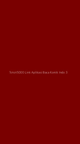 Tampilan Antarmuka Aplikasi Totot5000 Link Aplikasi Baca Komik Indo - 3