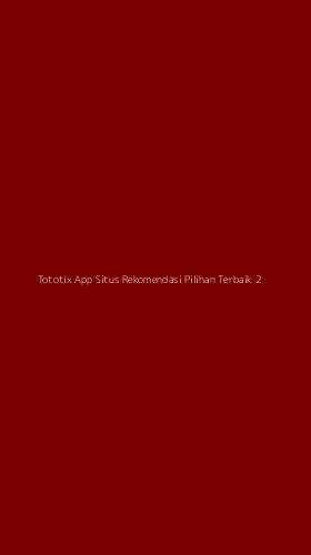Tampilan Antarmuka Aplikasi Tototix App Situs Rekomendasi Pilihan Terbaik - 2
