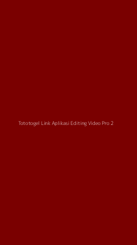 Tampilan Antarmuka Aplikasi Tototogel Link Aplikasi Editing Video Pro - 2