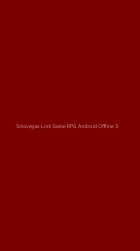 Tampilan Antarmuka Aplikasi Totovegas Link Game Rpg Android Offline - 3