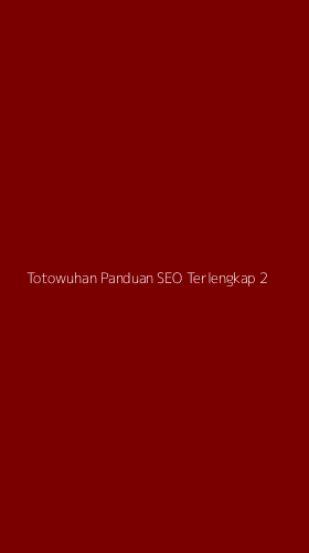 Tampilan Antarmuka Aplikasi Totowuhan Panduan Seo Terlengkap - 2