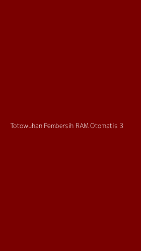 Tampilan Antarmuka Aplikasi Totowuhan Pembersih Ram Otomatis - 3