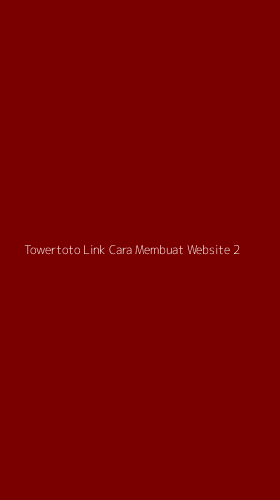 Tampilan Antarmuka Aplikasi Towertoto Link Cara Membuat Website - 2
