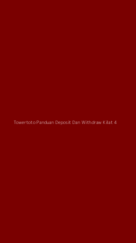 Tampilan Antarmuka Aplikasi Towertoto Panduan Deposit Dan Withdraw Kilat - 4