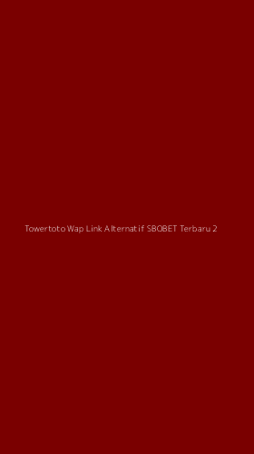 Tampilan Antarmuka Aplikasi Towertoto Wap Link Alternatif Sbobet Terbaru - 2