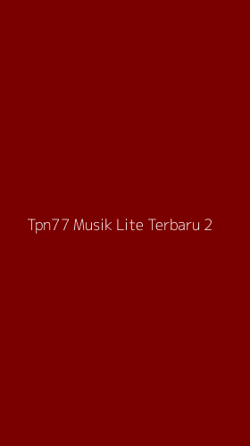 Tampilan Antarmuka Aplikasi Tpn77 Musik Lite Terbaru - 2