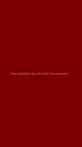 Tampilan Antarmuka Aplikasi Trans 4d Daftar Akun Pro Slot Internasional - 2