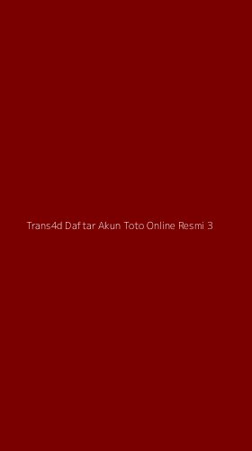 Tampilan Antarmuka Aplikasi Trans4d Daftar Akun Toto Online Resmi - 3