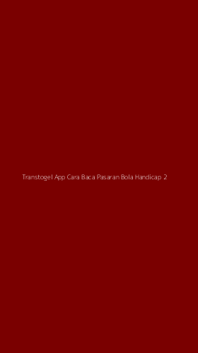 Tampilan Antarmuka Aplikasi Transtogel App Cara Baca Pasaran Bola Handicap - 2