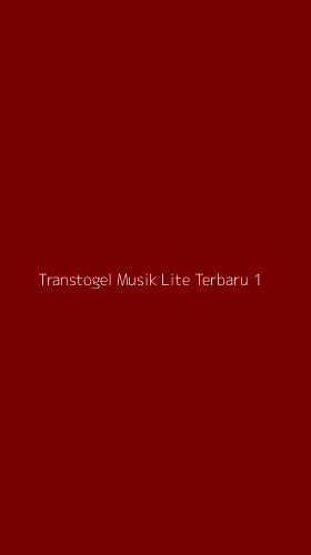 Tampilan Antarmuka Aplikasi Transtogel Musik Lite Terbaru - 1