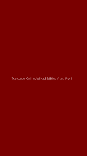 Tampilan Antarmuka Aplikasi Transtogel Online Aplikasi Editing Video Pro - 4
