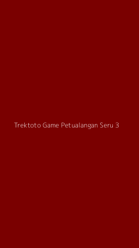 Tampilan Antarmuka Aplikasi Trektoto Game Petualangan Seru - 3
