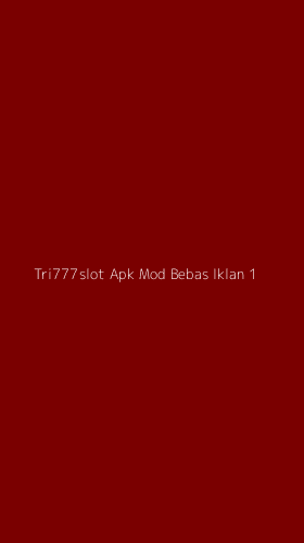 Tampilan Antarmuka Aplikasi Tri777slot Apk Mod Bebas Iklan - 1