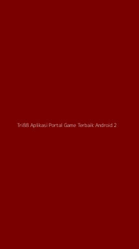 Tampilan Antarmuka Aplikasi Tri88 Aplikasi Portal Game Terbaik Android - 2