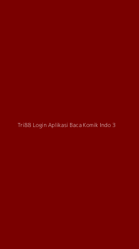 Tampilan Antarmuka Aplikasi Tri88 Login Aplikasi Baca Komik Indo - 3