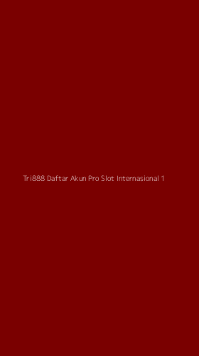 Tampilan Antarmuka Aplikasi Tri888 Daftar Akun Pro Slot Internasional - 1