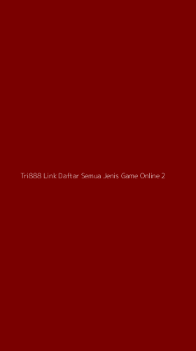 Tampilan Antarmuka Aplikasi Tri888 Link Daftar Semua Jenis Game Online - 2