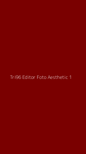 Tampilan Antarmuka Aplikasi Tri96 Editor Foto Aesthetic - 1