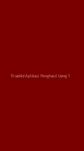 Tampilan Antarmuka Aplikasi Triad4d Aplikasi Penghasil Uang - 1