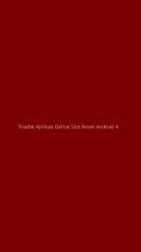 Tampilan Antarmuka Aplikasi Triadhk Aplikasi Daftar Slot Resmi Android - 4