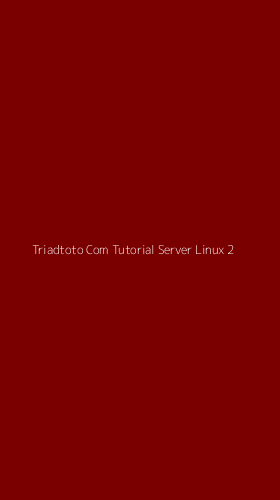 Tampilan Antarmuka Aplikasi Triadtoto Com Tutorial Server Linux - 2