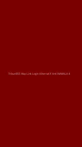 Tampilan Antarmuka Aplikasi Tribun855 Wap Link Login Alternatif Anti Nawala - 4