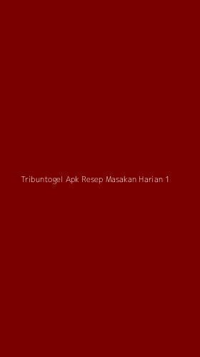 Tampilan Antarmuka Aplikasi Tribuntogel Apk Resep Masakan Harian - 1