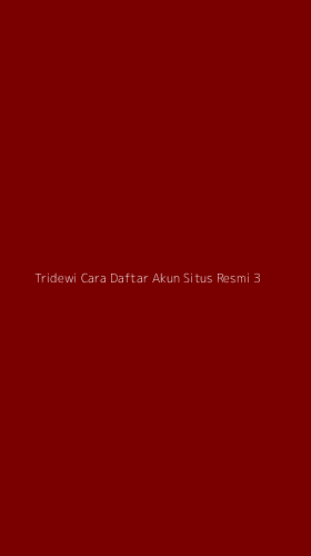Tampilan Antarmuka Aplikasi Tridewi Cara Daftar Akun Situs Resmi - 3