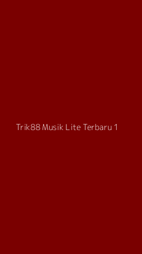 Tampilan Antarmuka Aplikasi Trik88 Musik Lite Terbaru - 1