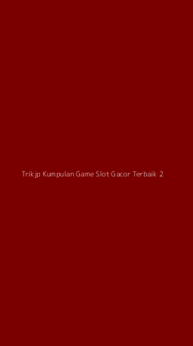 Tampilan Antarmuka Aplikasi Trikjp Kumpulan Game Slot Gacor Terbaik - 2