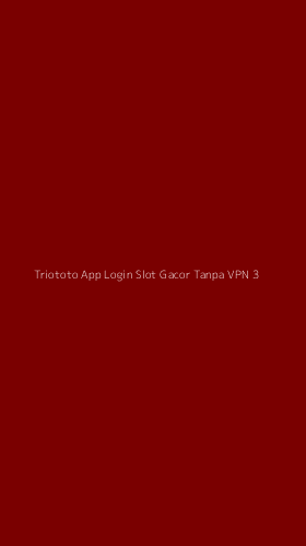 Tampilan Antarmuka Aplikasi Triototo App Login Slot Gacor Tanpa Vpn - 3