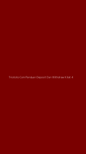 Tampilan Antarmuka Aplikasi Triototo Com Panduan Deposit Dan Withdraw Kilat - 4