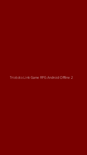 Tampilan Antarmuka Aplikasi Triototo Link Game Rpg Android Offline - 2