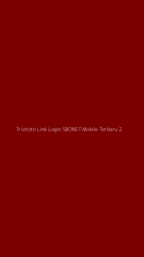 Tampilan Antarmuka Aplikasi Triototo Link Login Sbobet Mobile Terbaru - 2
