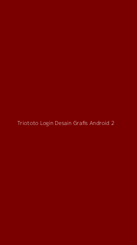 Tampilan Antarmuka Aplikasi Triototo Login Desain Grafis Android - 2