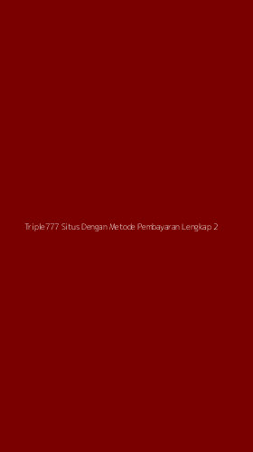 Tampilan Antarmuka Aplikasi Triple777 Situs Dengan Metode Pembayaran Lengkap - 2