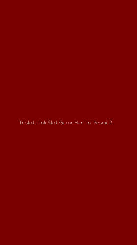 Tampilan Antarmuka Aplikasi Trislot Link Slot Gacor Hari Ini Resmi - 2