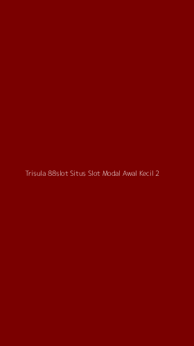 Tampilan Antarmuka Aplikasi Trisula 88slot Situs Slot Modal Awal Kecil - 2