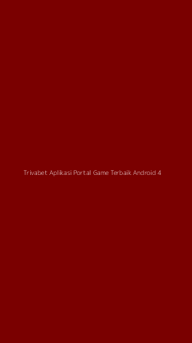 Tampilan Antarmuka Aplikasi Trivabet Aplikasi Portal Game Terbaik Android - 4