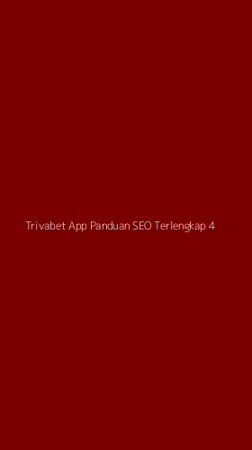 Tampilan Antarmuka Aplikasi Trivabet App Panduan Seo Terlengkap - 4
