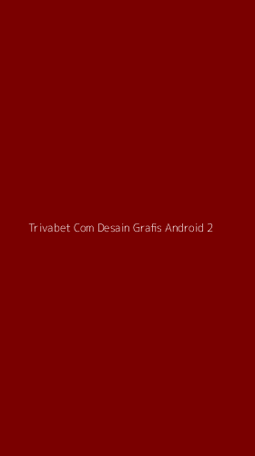 Tampilan Antarmuka Aplikasi Trivabet Com Desain Grafis Android - 2