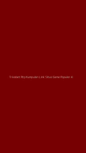 Tampilan Antarmuka Aplikasi Trivabet Rtp Kumpulan Link Situs Game Populer - 4
