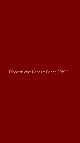 Tampilan Antarmuka Aplikasi Trivabet Wap Deposit Cepat Qris - 2