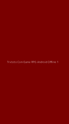 Tampilan Antarmuka Aplikasi Trxtoto Com Game Rpg Android Offline - 1
