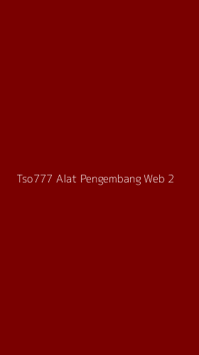 Tampilan Antarmuka Aplikasi Tso777 Alat Pengembang Web - 2