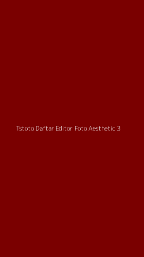 Tampilan Antarmuka Aplikasi Tstoto Daftar Editor Foto Aesthetic - 3
