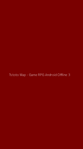 Tampilan Antarmuka Aplikasi Tstoto Wap - Game RPG Android Offline - 3