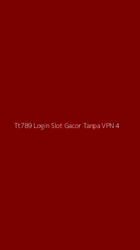 Tampilan Antarmuka Aplikasi Tt789 Login Slot Gacor Tanpa Vpn - 4